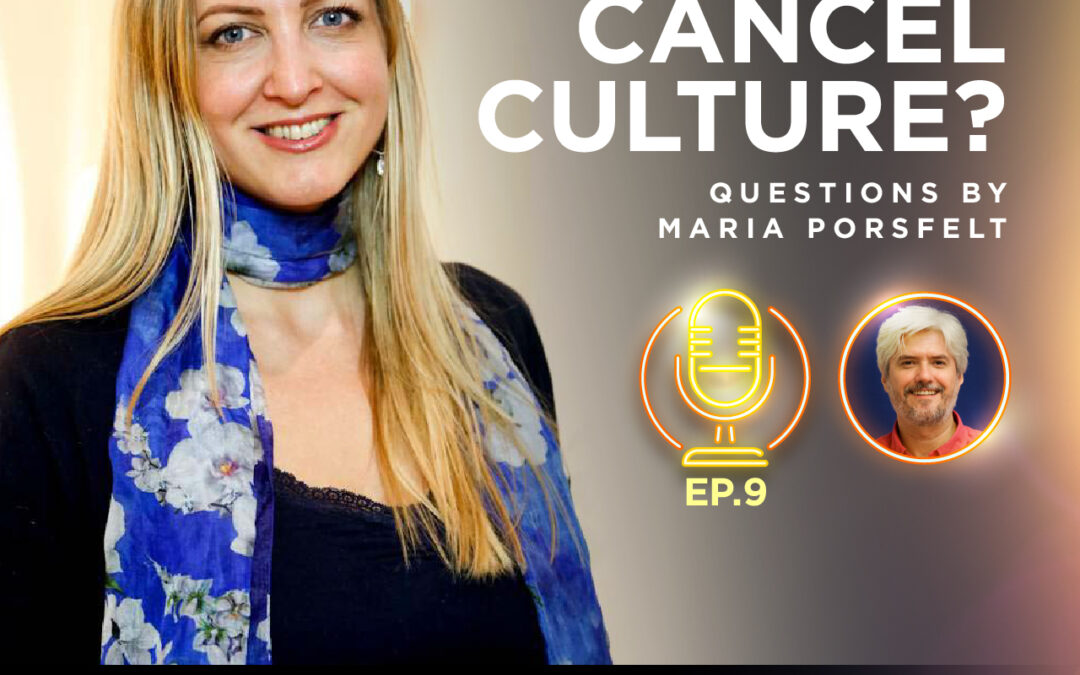 #09 | What Do We Cancel When We Cancel Culture? (Questions by Maria Porsfelt)