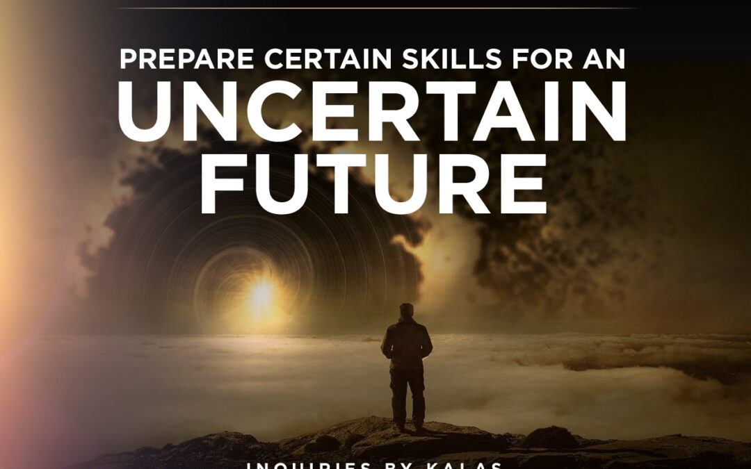 #13 | Prepare Certain Skills for an Uncertain Future (Inquiries by Kalas)