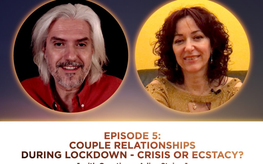#05 | Couple Relationships During Lockdown – Crisis or Ecstacy? (with questioner Adina Stoian)